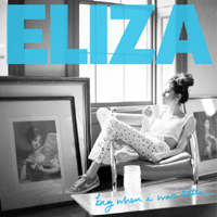 Eliza Doolittle - Big When I Was Little (Single)