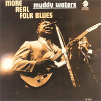 Muddy Waters - More Real Folk Blues