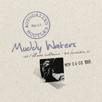 Muddy Waters - Authorized Bootleg: Live At The Fillmore Auditorium (San Francisco, Nov 04-06-1966)