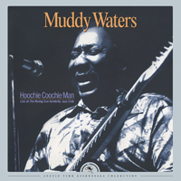 Muddy Waters - Hoochie Coochie Man: Live At The Rising Sun Celebrity Jazz Club 