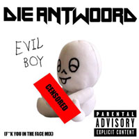 Die Antwoord - Evil Boy (Single)