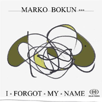 Marko Bokun - I Forgot My Name