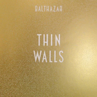 Balthazar (BEL) - Thin Walls
