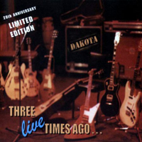 Dakota - Three Live Times Ago