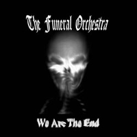 Funeral Orchestra - We Are The End (Demo)