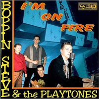 Boppin' Steve & The Playtones - I'm On Fire