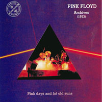 Pink Floyd - Archives, 1973: Pink Days and Fat Old Suns