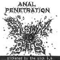 Anal Penetration - Sickened By The Sick 6,6 (Split EP with Blown To Bits)