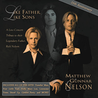 Nelson - Like Father, Like Sons - Tribute To Ricky Nelson
