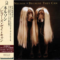 Nelson - Because They Can (Japan Edition)