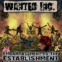 Wanted Inc. - Embarrassment To The Establishment