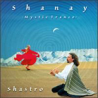 Shastro - Shanay Mystic Trance