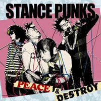 Stance Punks - Peace & Destroy