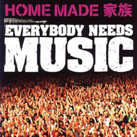Home Made Kazoku - Everybody Needs Music (Single)