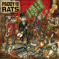 Paddy & The Rats - Hymns For Bastards