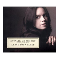 Natalie Merchant - Leave Your Sleep (CD 1)