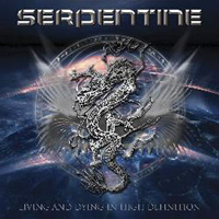 Serpentine (GBR) - Living And Dying In High Defin