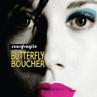 Butterfly Boucher - Scary Fragile