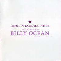 Billy Ocean - Let's Get Back Together - The Love Songs Of The Billy Ocean
