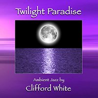 Clifford White - Twilight Paradise