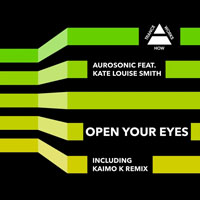 Aurosonic - Aurosonic feat. Kate Louise Smith - Open Your Eyes (Remixes)