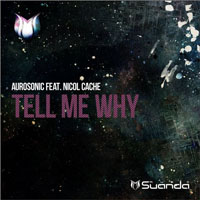 Aurosonic - Aurosonic feat. Nicol Cache - Tell Me Why (Single)