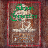 Fairport Convention - Come All Ye: The First Ten Years (CD 1)