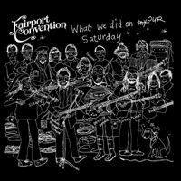 Fairport Convention - What We Did On Our Saturday (Live) [CD 2]