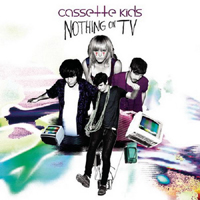 Cassette Kids - Nothing On Tv (Deluxe Edition)