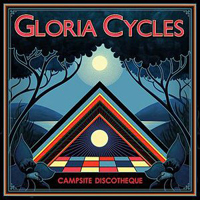 Gloria Cycles - Campsite Discotheque