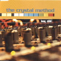 Crystal Method - Busy Child (Maxi-Single)