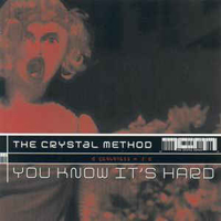 Crystal Method - You Know It's Hard (Single)
