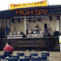 High Spy - 2008.07.05 - Rock on the Rocks