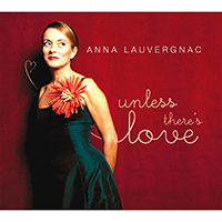 Anna Lauvergnac - Unless There's Love