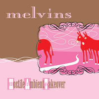 Melvins - Hostile Ambient Takeover