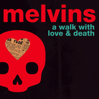 Melvins - A Walk With Love and Death (CD 1: Death)