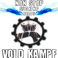Void Kampf - Non Stop Sucking Beats