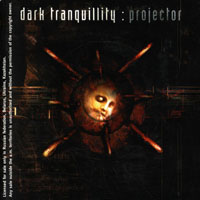 Dark Tranquillity - Projector (Russian Edition 2003)