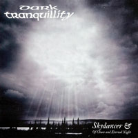Dark Tranquillity - Skydancer, 1993 + Of Chaos And Eternal Night, 1994 (Remastered 2014)