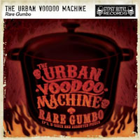 Urban Voodoo Machine - Rare Gumbo: EPs, B-Sides and Assorted Pieces [Explicit]