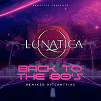 Lunatica - Words Unleashed (Back to the 80's Remix) (Single)