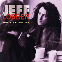 Jeff Lorber Fusion - Worth Waiting For