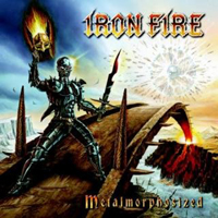 Iron Fire - Metalmorphosized (Limited Edition)