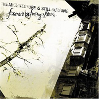 Forever Is Forgotten - The Architecture Is Still Burning