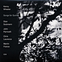 Kenny Wheeler - Songs For Quintet