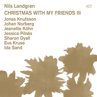 Nils Landgren Funk Unit - Christmas With My Friends III