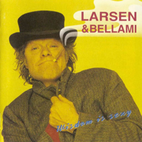 Kim Larsen & Bellami - Wisdom Is Sexy