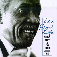 Sonny Stitt - The Good Life (Split)