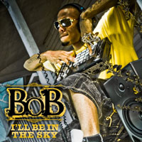 B.o.B. - I'll Be In The Sky (Single)