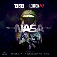 B.o.B. - NASA (mixtape) (feat. London Jae)